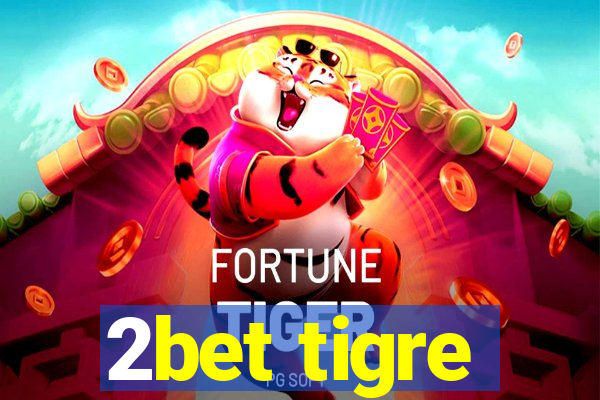 2bet tigre